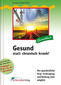 Gesund statt chronisch krank!