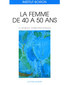 La femme de 40 à 50 ans / Institut Boiron