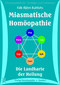 Miasmatische Homöopathie - Die Landkarte der Heilung - 9 CD's / Falk Kuhfuhs
