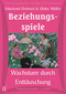 Beziehungsspiele - Wachstum durch Enttäuschung - 4 CD's / Ulrike Müller / Ekkehard Dehmel
