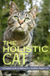 The Holistic Cat / Jennifer A. Coscia