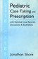 Pediatric Case Taking and Prescription - Live Cases
