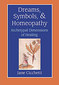 Dreams, Symbols, & Homeopathy - Imperfect copy / Jane Cicchetti