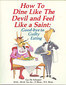 How to Dine Like the Devil and Feel Like a Saint: - Imperfect copy / Luc De Schepper