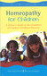 Homoeopathy for Children / Feldman, Murray / Gabrielle Pinto