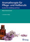 Aromatherapie für Pflege- und Heilberufe / Eliane Zimmermann