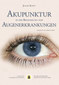 Akupunktur in der Behandlung von Augenerkrankungen / Julian Scott