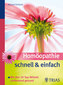 Homöopathie schnell & einfach / Michael Schlaadt
