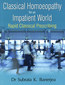 Classical Homoeopathy for an Impatient World  - Imperfect copy / Subrata Kumar Banerjea