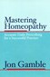 Mastering Homeopathy 1 / Jon Gamble