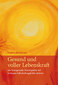 Gesund und voller Lebenskraft / Angelika Zimmermann