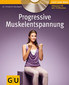 Progressive Muskelentspannung (mit Audio-CD)