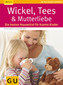 Wickel, Tees & Mutterliebe / Kunze P. / Weigert V. Wickel, Tees & Mutterliebe / Kunze P. / Weigert V.
