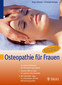 Osteopathie für Frauen / Christoph Newiger / Birgit Gillemot Osteopathie für Frauen / Christoph Newiger / Birgit Gillemot