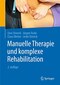 Manuelle Therapie und komplexe Rehabilitation / Uwe Streeck / Jürgen Focke / Lothar D. Klimpel / Dietmar-Walter Noack Manuelle Therapie und komplexe Rehabilitation / Uwe Streeck / Jürgen Focke / Lothar D. Klimpel / Dietmar-Walter Noack