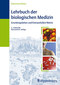 Lehrbuch der biologischen Medizin / Hartmut Heine