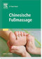 Chinesische Fußmassage / Ji-Yuan Ruan