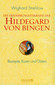 Die Ernährungstherapie der Hildegard von Bingen / Wighard Strehlow