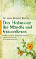 Das Heilwissen der Mönche und Kräuterhexen / Berndt Rieger Das Heilwissen der Mönche und Kräuterhexen / Berndt Rieger