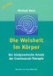 Die Weisheit im Körper / Michael Kern Die Weisheit im Körper / Michael Kern