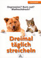 Dreimal täglich streicheln / Imre Kusztrich