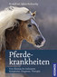 Pferdekrankheiten / Sylvia Koslowsky Pferdekrankheiten / Sylvia Koslowsky
