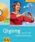 Qigong nach den Fünf Elementen inkl. DVD / Petra Hinterthür