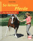 So lernen Pferde / Viviane Theby So lernen Pferde / Viviane Theby