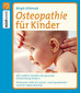 Osteopathie für Kinder / Birgit Gillemot Osteopathie für Kinder / Birgit Gillemot