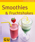 Smoothies & Fruchtshakes / Alessandra Redies