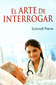 El Arte De Interrogar / Pierre Schmidt