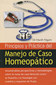 Principios y Práctica del Manejo de Caso Homeopático / Harsh Nigam