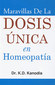 Maravillas de la Dosis Ùnica en Homeopatía / K.D. Kanodia Maravillas de la Dosis Ùnica en Homeopatía / K.D. Kanodia