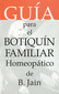 Guia Para El Botiquin Familiar Homeopatico / B. Jain