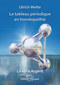 Ulrich Welte: Le tableau périodique en homéopathie