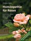 Christiane Maute: Homöopathie für Rosen