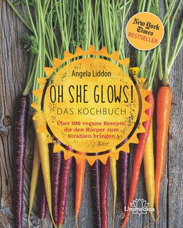 Oh She Glows! Das Kochbuch - Mängelexemplar