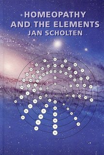 Homoeopathy and the Elements/Jan Scholten