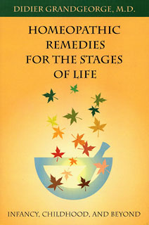 Homeopathic Remedies for the stages of life/Didier Grandgeorge