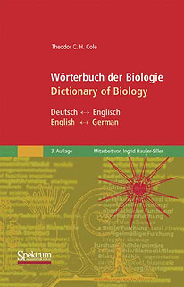Wörterbuch der Biologie /Dictionary of Biology, Theodor C.H. Cole / Ingrid Haußer-Siller