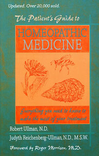 The Patient's Guide to Homeopathic Medicine/Judyth Reichenberg-Ullman / Robert Ullman