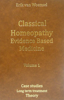 Classical Homeopathy Evidence Based Medicine vol. 1/Erik van Woensel