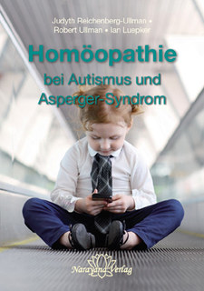 Homöopathie bei Autismus und Asperger-Syndrom, Judyth Reichenberg-Ullman / Robert Ullman / Ian Luepker
