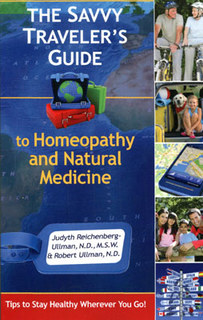 The Savvy Traveler's Guide to Homeopathy and Natural Medicine/Judyth Reichenberg-Ullman / Robert Ullman