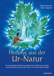 Heilung aus der Ur-Natur, Shalila Sharamon / Bodo J. Baginski