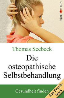 Die osteopathische Selbstbehandlung/Thomas Seebeck