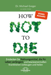 How Not To Die/Michael Greger / Gene Stone