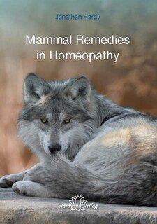 Mammal Remedies in Homeopathy/Jonathan Hardy