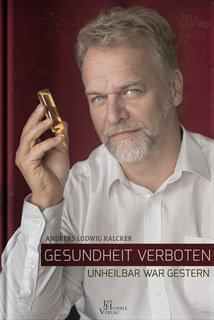 Andreas Ludwig Kalcker: Gesundheit verboten