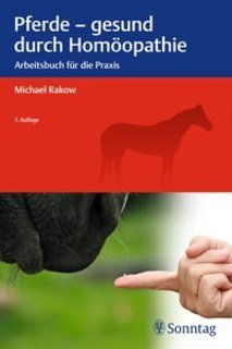 Pferde - gesund durch Homöopathie/Michael Rakow